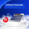 Máy nước nóng năng lượng mặt trời Sơn Hà TiTan 180l