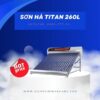 Máy nước nóng năng lượng mặt trời Sơn Hà TiTan 260l
